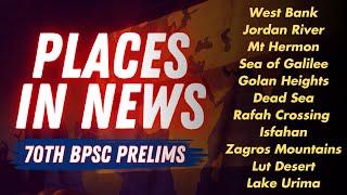 Places in News for 70th BPSC I BPSC I 70th BPSC I