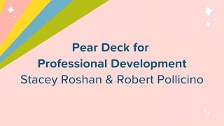 Pear Deck for Professional Development with Stacey Roshan & Robert Pollicino