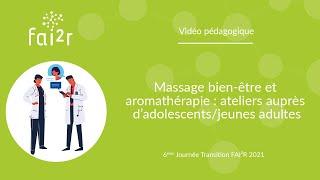 Massage bien-être et aromathérapie : retour d'expérience auprès d’adolescents/jeunes adultes