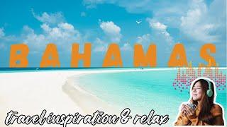 Travel Inspiration & Relax Music - Bahamas