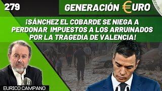 ¡Sánchez el cobarde se niega a perdonar impuestos a los arruinados por la tragedia de Valencia!