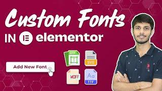 How To Add Custom Fonts In Elementor | WordPress Tutorial