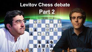 Reaction to Kramnik - Naroditsky debate on Levitov Chess: Part 2