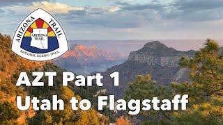 Thru Hiking the Arizona Trail (Part 1/3)- Utah to Flagstaff