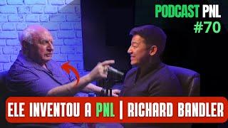 ENTREVISTANDO RICHARD BANDLER | PODCAST PNL #70 - SAM JOLEN