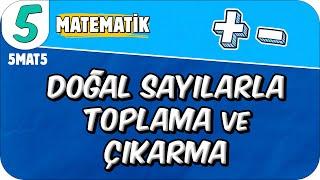 Doğal Sayılarla Toplama ve Çıkarma 5MAT5 #2025