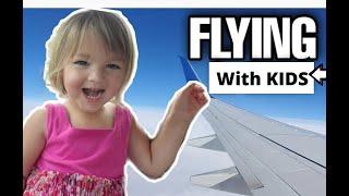 Flying | Traveling with Children tips for travel with kids