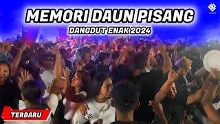 MEMORI DAUN PISANG || DANGDUT ENAK || REMIX TERBARU 2024