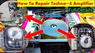 HOW TO REPAIR TECHNO 4 AMPLIFIER ,FULL RESTORATION