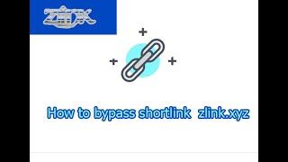 How to bypass shortlink zlink.xyz