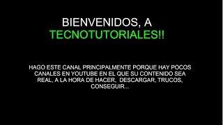 BIENVENIDO A TECNOTUTORIALES!!