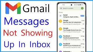 Gmail Messages Not Showing In Inbox | Gmail Inbox Not Showing All Mail