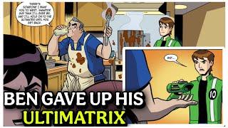 Why Ben Gave Up the Ultimatrix (and Why It Matters)