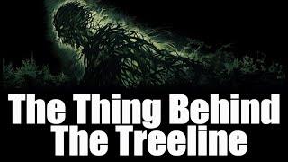 Project Dreadnest: CASE FILE 0147: The Thing Behind the Treeline
