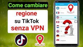 Come cambiare Paese e regione su TikTok senza VPN |  Come cambiare la tua regione su TikTok