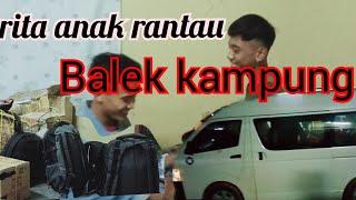 Cerita anak rantau balek kampung