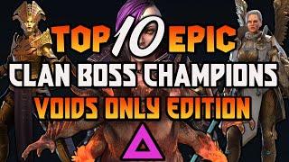 TOP 10 BEST VOID EPIC CHAMPIONS FOR CLAN BOSS! | Raid Shadow Legends [2021]