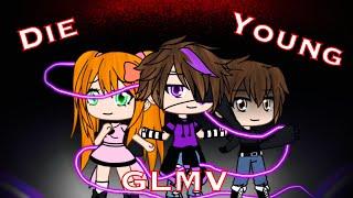 Die Young / Afton Kids / GLMV / FNAF