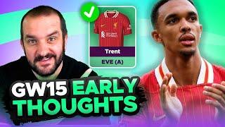 TIME FOR TRENT?  | EARLY TEAM THOUGHTS | GAMEWEEK 15 | Fantasy Premier League Tips 2024/25