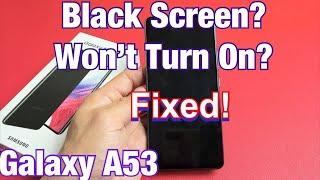 Galaxy A53: Black Screen? Won't Turn On? Easy Fixes!