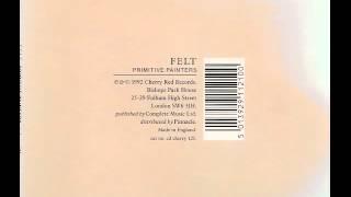 Felt (feat Elizabeth Fraser) -  Primitive Painters