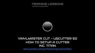 VinylMaster Cut - USCutter Ed - How to Setup/Calibrate a Cutter inc. Titan