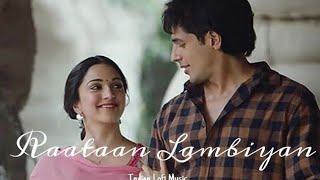 Raataan Lambiyan [Slowed+Revered] | Shershaah | Indian Lofi Music