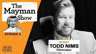 The Mayman Show | S1 E4 | Todd Nims, Saudi-born American filmmaker