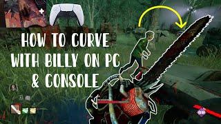 How to Curve with Billy on PC & Controller | DBD Billy Curving Guide 2023