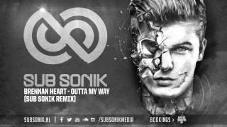 Brennan Heart - Outta My Way (Sub Sonik Remix)