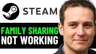 How To FIX Steam Family Sharing Not Working 2024! (EASY FIX)