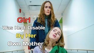 Girl Was Kept Disabled By Her Mother| Movie Recaps | Starz Recapped