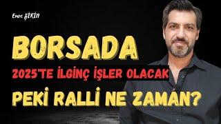 BORSA 2025'TE O SEVİYELERİ KIRACAK! PEKİ HANGİ TARİHTE? Emre ŞİRİN-Yavuz BOZTEPE