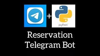 Making Reservation Telegram Bot using Python. Full tutorial how to create your bot for booking!