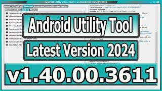 Android Utility Tool v140 | Samsung/Xiaomi/Huawei/MediaTek/Unisoc ETC Download Tool