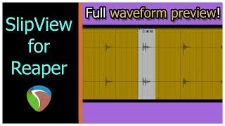 SlipView - Full Timeline Waveform Item Preview in Reaper (Reaper Script)