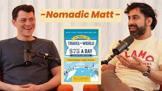 Nomadic Matt on How To Travel the World for $75/day