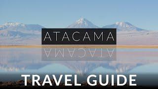 Atacama Chile Travel Guide - See the Natural Wonders