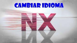 NX, como cambiar el idioma. How to change language in NX.