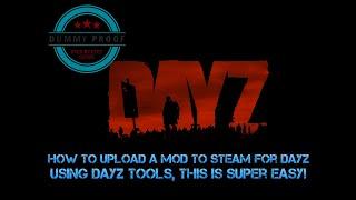 How To Make A Mod For Dayz Pc - Publish to steam Easy - using Dayz Tools Part 1