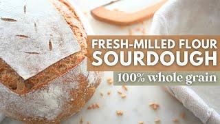 The Best Fresh-Milled Flour Sourdough Bread | RUSTIC 100% WHOLE GRAIN BREAD