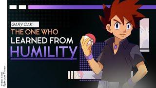 Gary Oak - The One Who Learned From Humility