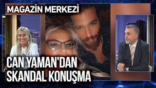 Can Yaman'dan Skandal Konuşma | Magazin Merkezi