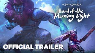 Black Desert | Land of the Morning Light Official Launch Trailer