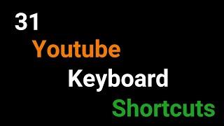 31 YouTube Keyboard Shortcuts | KB Tech India