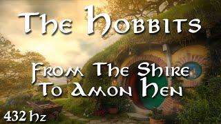 THE LORD OF THE RINGS | From The Shire To Amon Hen | THE HOBBITS | 432Hz