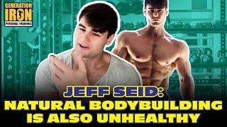 Jeff Seid: Even Natural Bodybuilding Is NOT A Healthy Sport | Interview Part 3