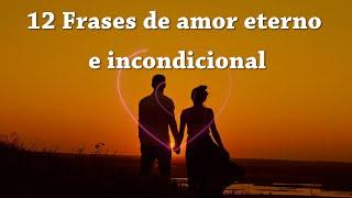 12 Frases de amor eterno e incondicional