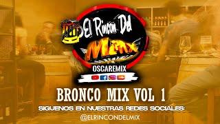 Bronco Mix - El Rincon Del Mix (OscaRemix ) #broncomix #cantinamix #elrincondelmix