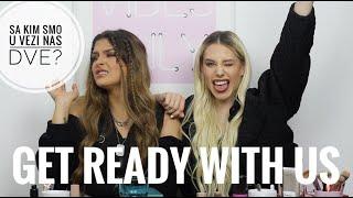 GET READY WITH US | Sa kim smo Zoi i ja u vezi?